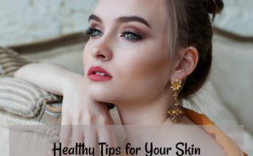 Healthy Tips for Your Skin