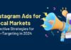 instagram ads for local markets effective strategies for geo-targeting in 2024