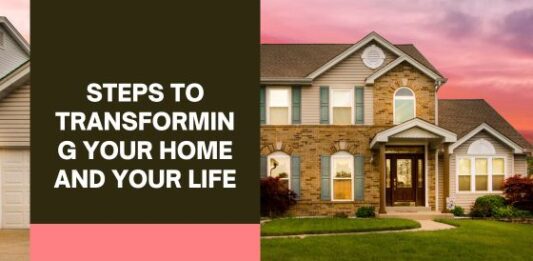 steps to transforming your home and your life